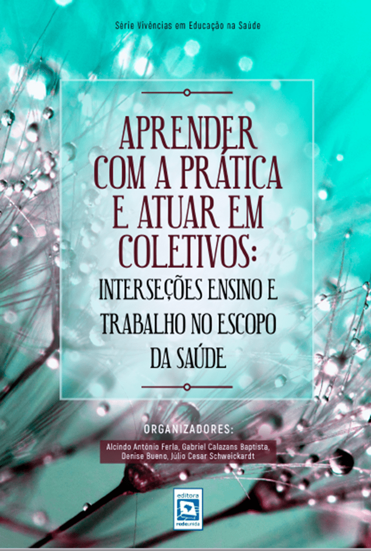 Aprender com a prática e atuar em coletivos: interseções ensino e trabalho no escopo da saúde