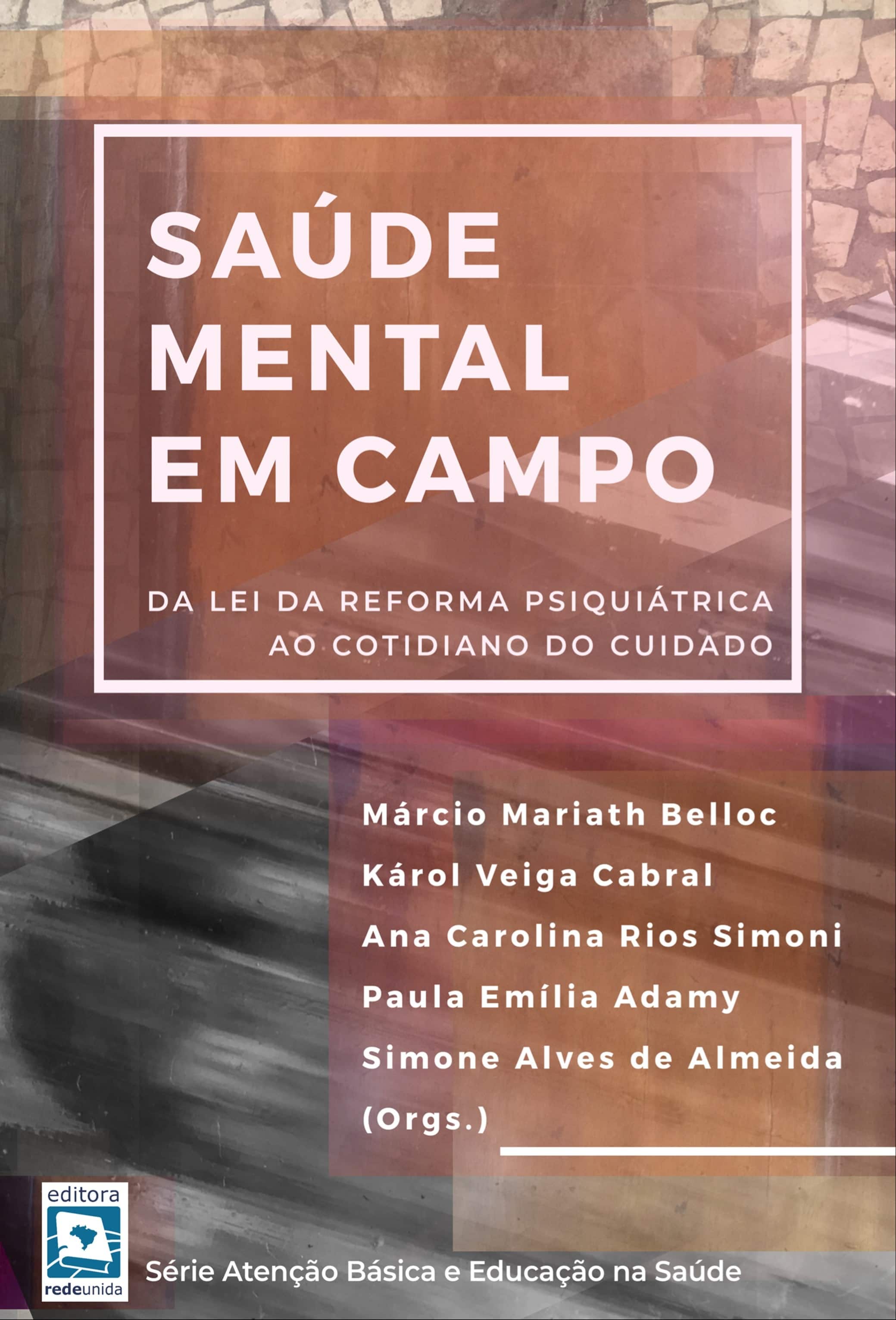 Saúde Mental em Campo: da Lei da Reforma ao cotidiano do cuidado