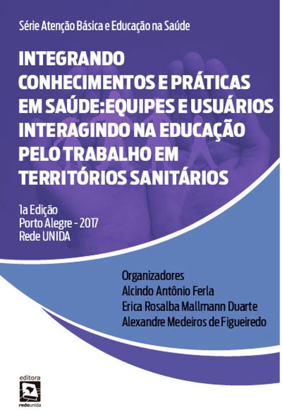 Integrando conhecimentos e práticas em saúde equipes e usuários interagindo na educação pelo trabalho em territórios sanitários