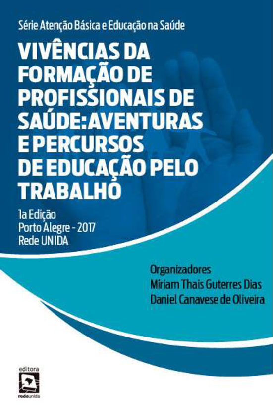 Vivências da formação de profissionais de saúde: Aventuras e percursos de educação pelo trabalho