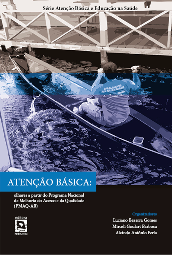 Atenção básica: olhares a partir do programa nacional de melhoria do acesso e da qualidade – (PMAQ-AB)