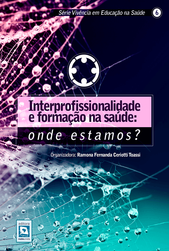 Interprofissionalidade e formação na saúde – Vol.06