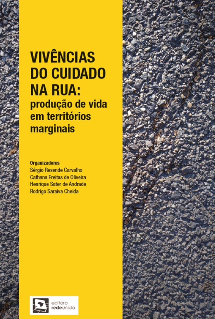 Vivências do cuidado na rua: produção de vida em territórios marginais