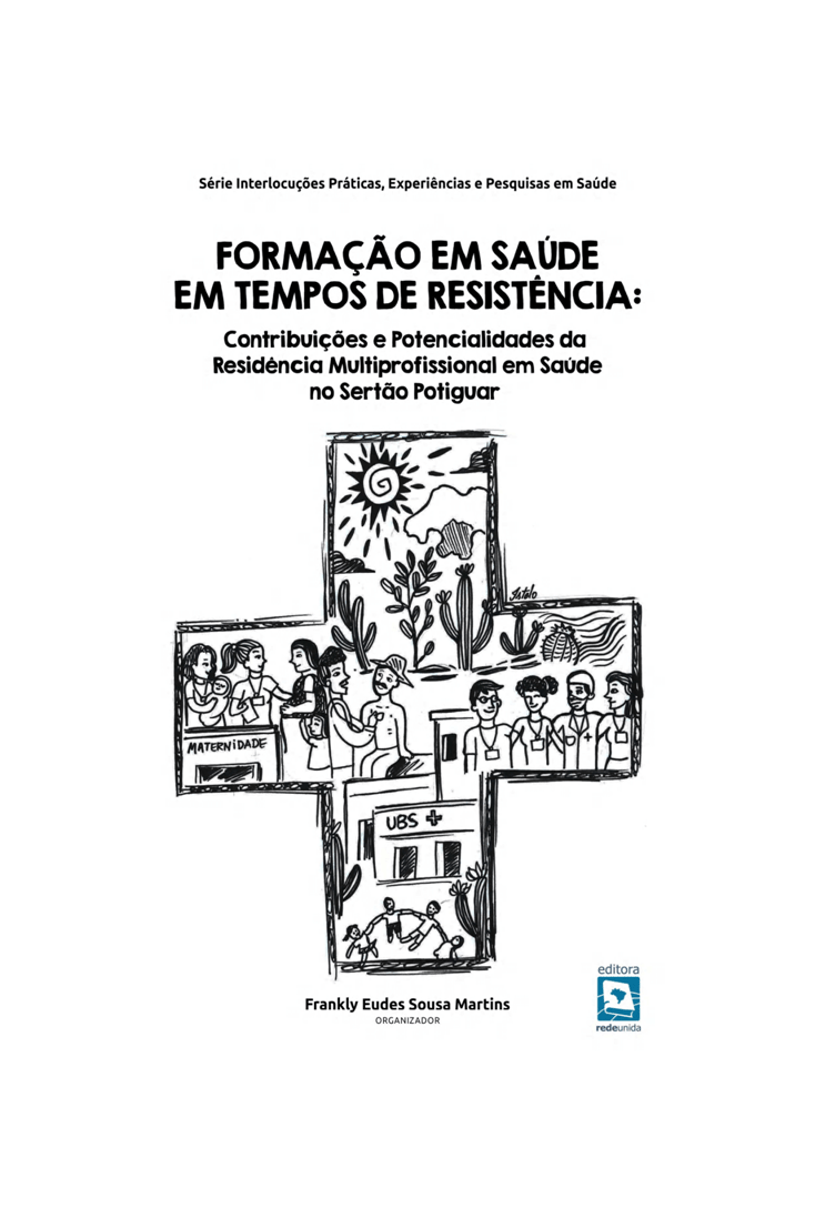 Formação em saúde em tempos de resistência: Contribuições e potencialidades da residência multiprofissional em saúde no sertão potiguar