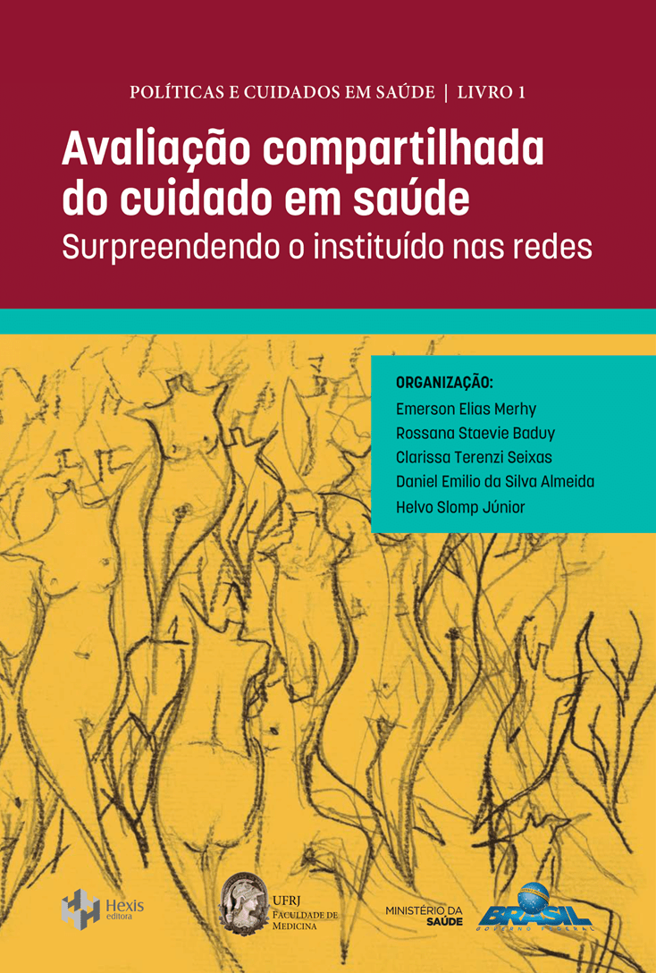 POLÍTICAS E CUIDADOS EM SAÚDE LIVRO 1 – Avaliação compartilhada do cuidado em saúde: Surpreendendo o instituído nas redes