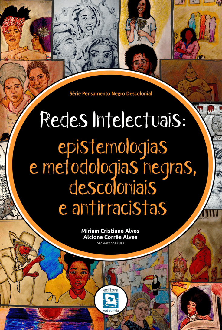 Redes Intelectuais: epistemologias e metodologias negras, descoloniais e antirracistas