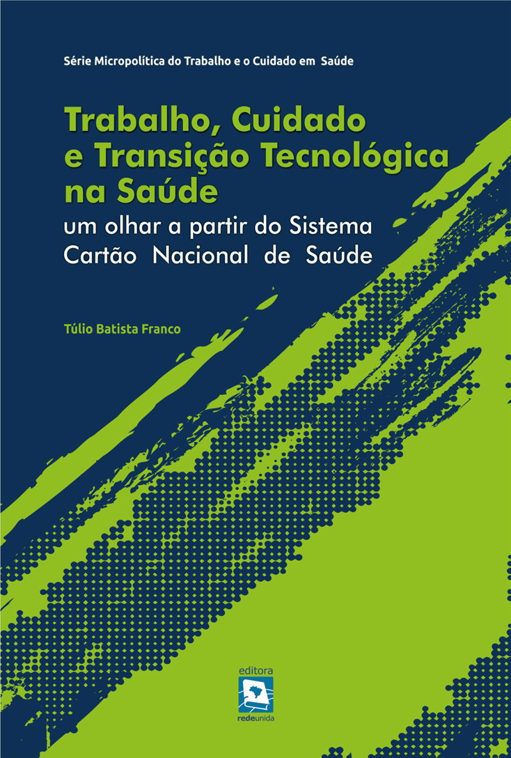 Trabalho, Cuidado e Transição Tecnológica na Saúde: Um Olhar a partir do Sistema Cartão Nacional de Saúde