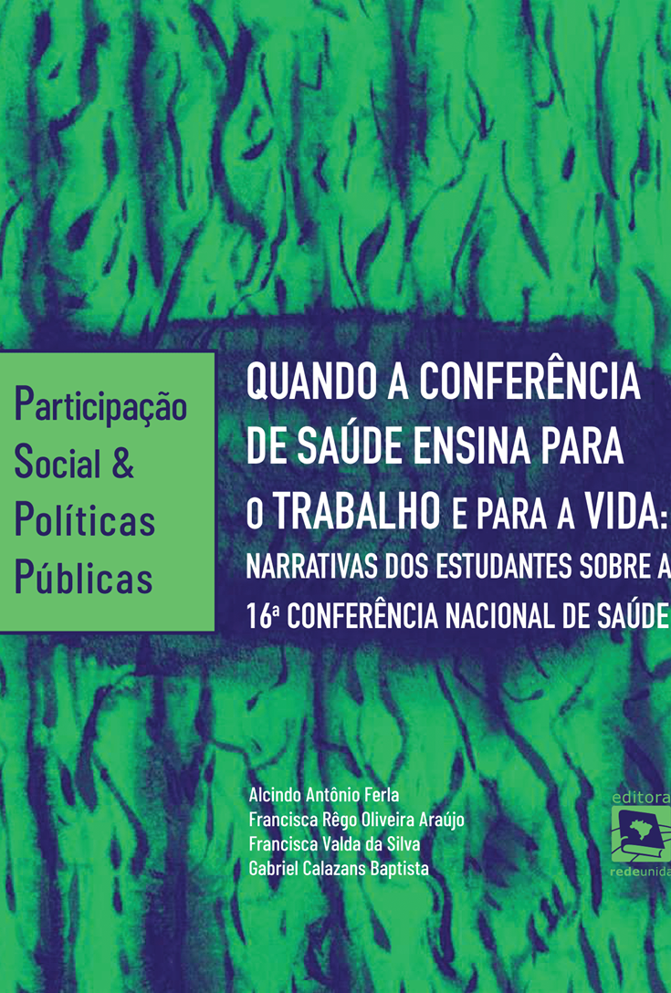 Quando a conferência de saúde ensina para o trabalho e para a vida: narrativas dos estudantes sobre a 16ª Conferência Nacional de Saúde