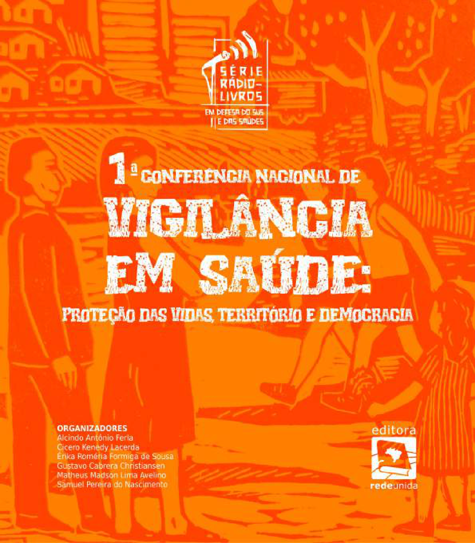 1ª Conferência Nacional de Vigilância em Saúde: Proteção das vidas, território e democracia