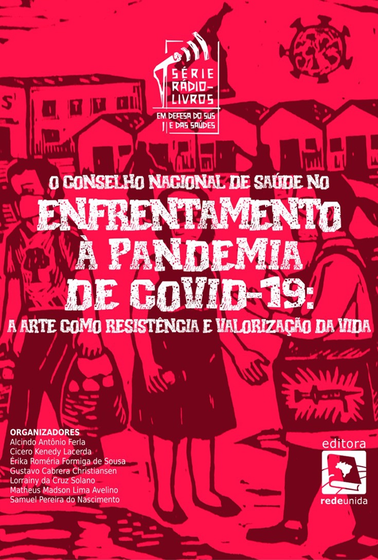 O Conselho Nacional de Saúde no enfrentamento à pandemia de COVID-19: a arte como resistência e valorização da vida