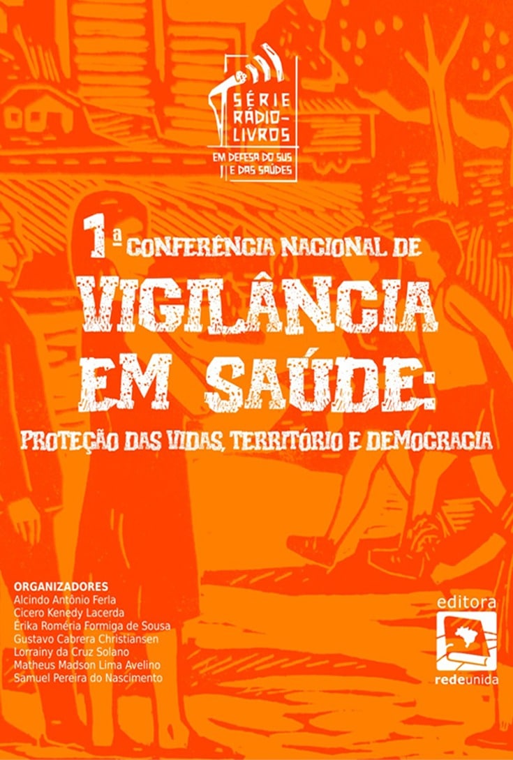 1ª Conferência Nacional de Vigilância em Saúde: Proteção das vidas, território e democracia