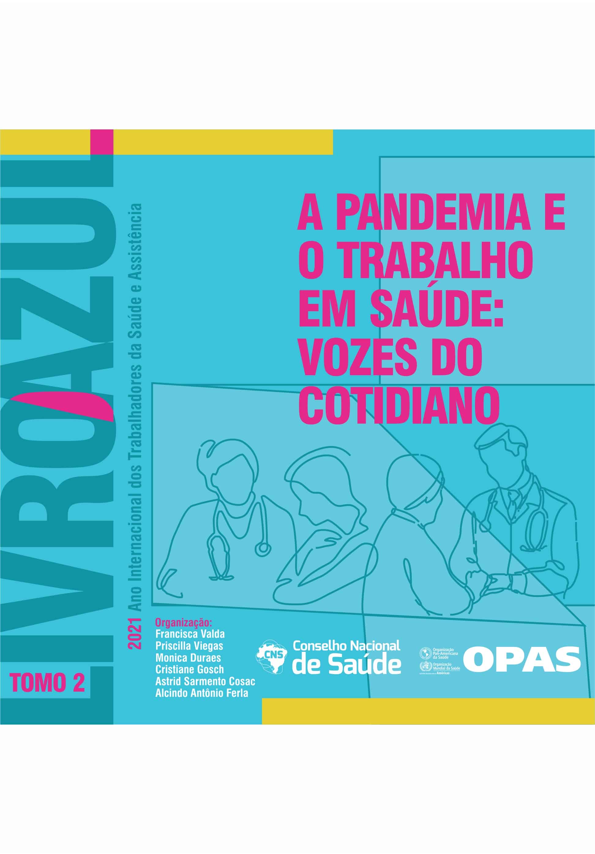 A Pandemia e o Trabalho em Saúde: vozes do cotidiano 