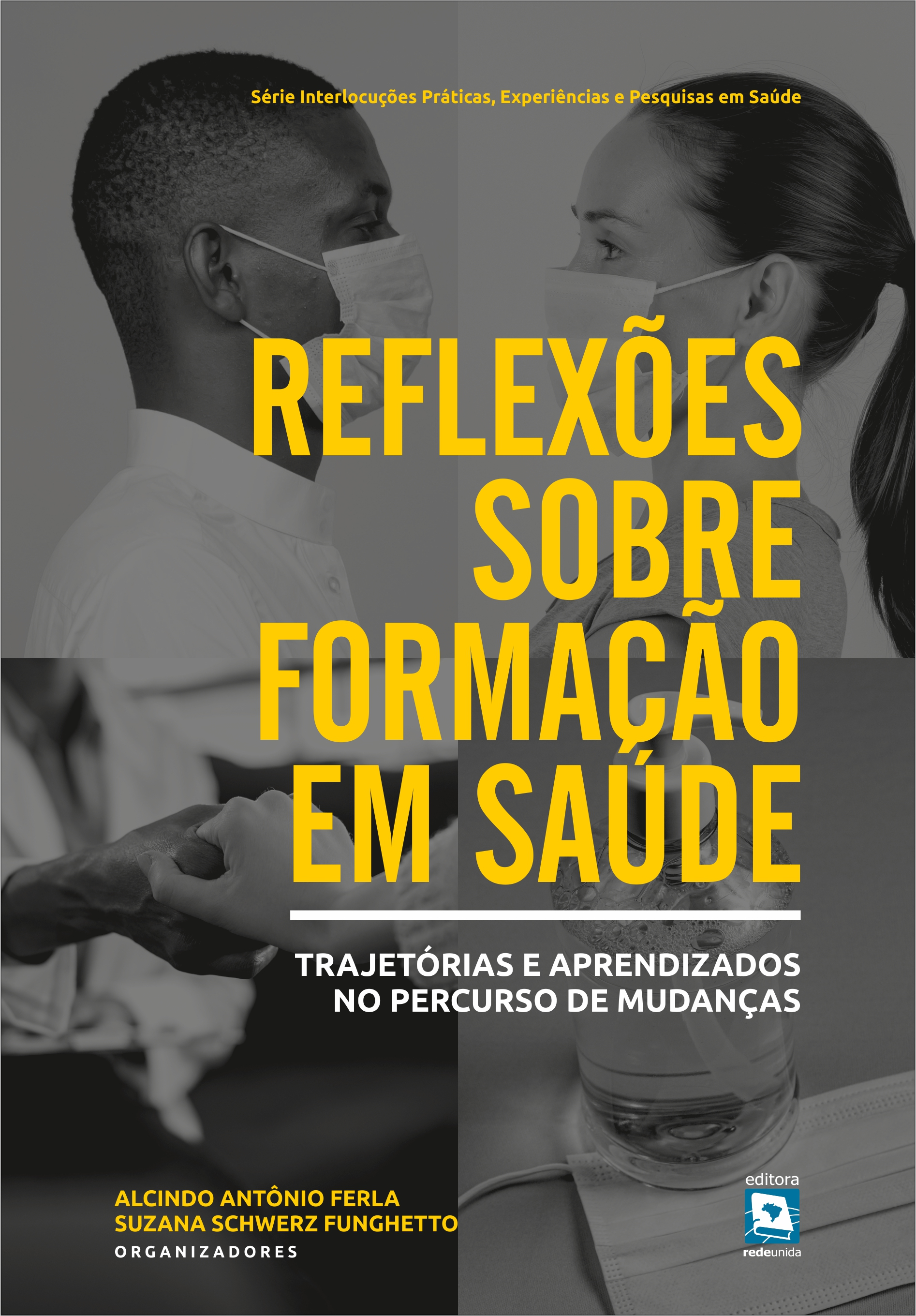 Reflexões sobre Formação em Saúde: trajetórias e aprendizados no percurso de mudanças