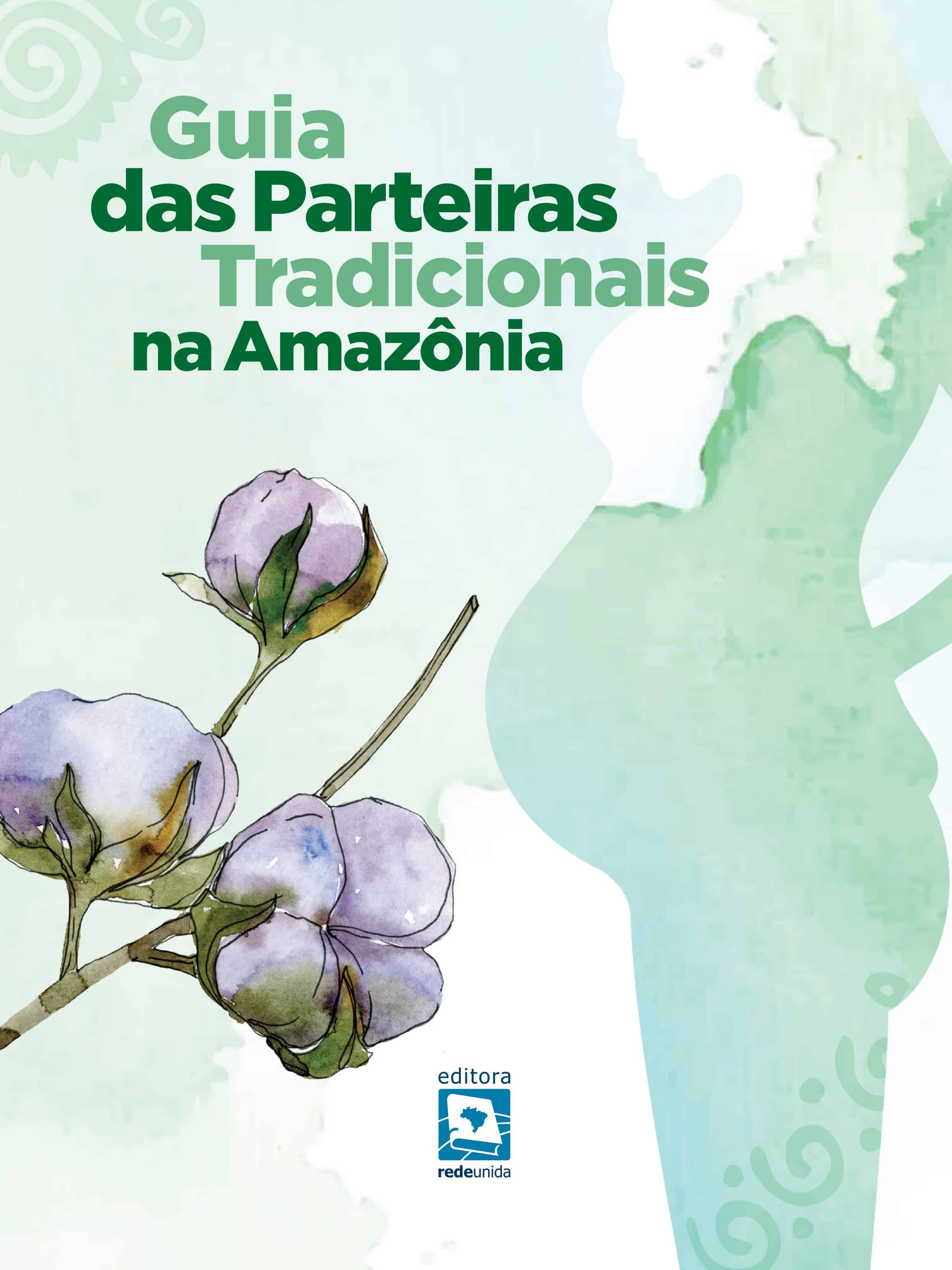 Guia das Parteiras Tradicionais na Amazônia