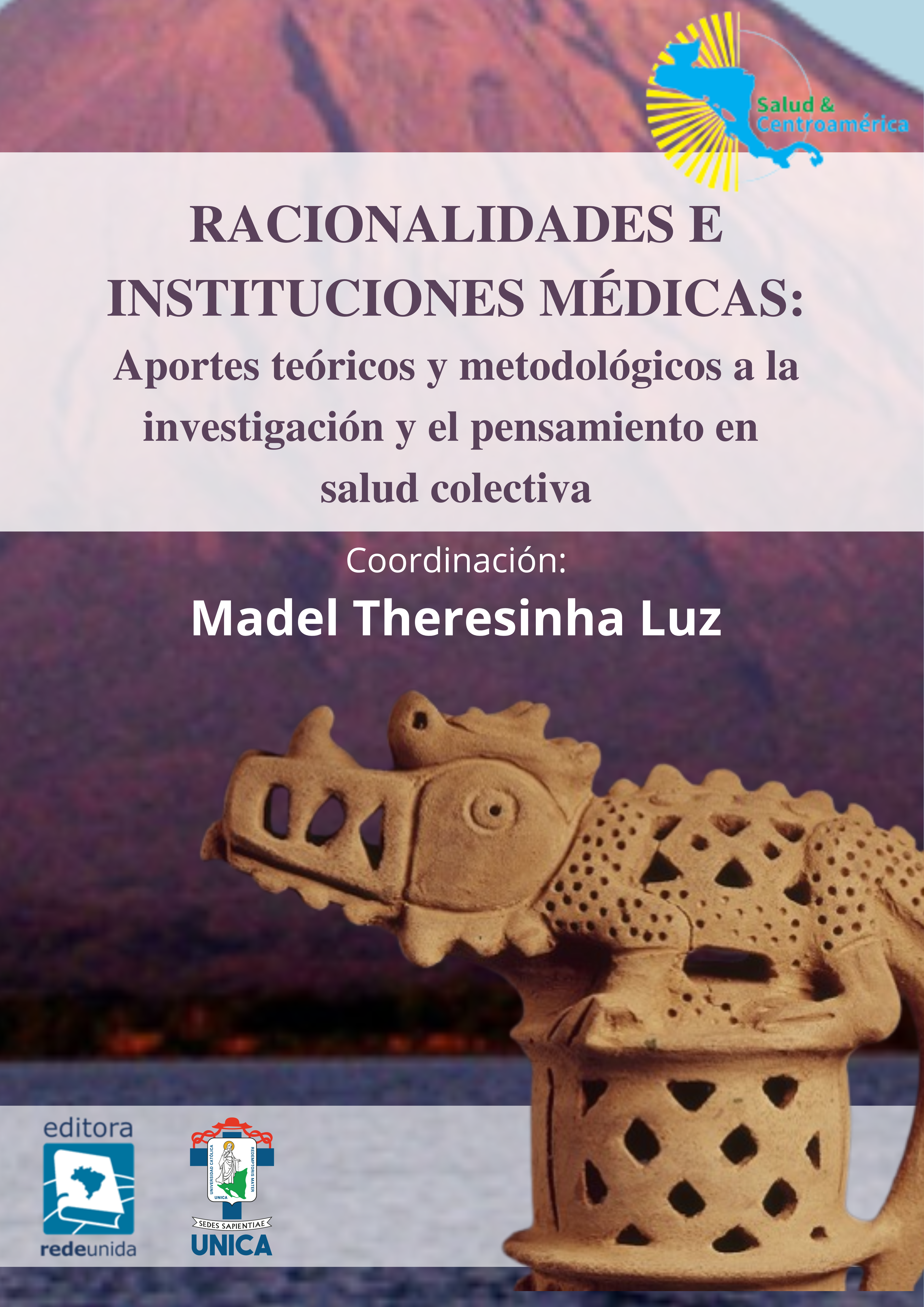 Racionalidades e instituciones médicas: Aportes teóricos y metodológicos a la investigación y el pensamiento en salud colectiva