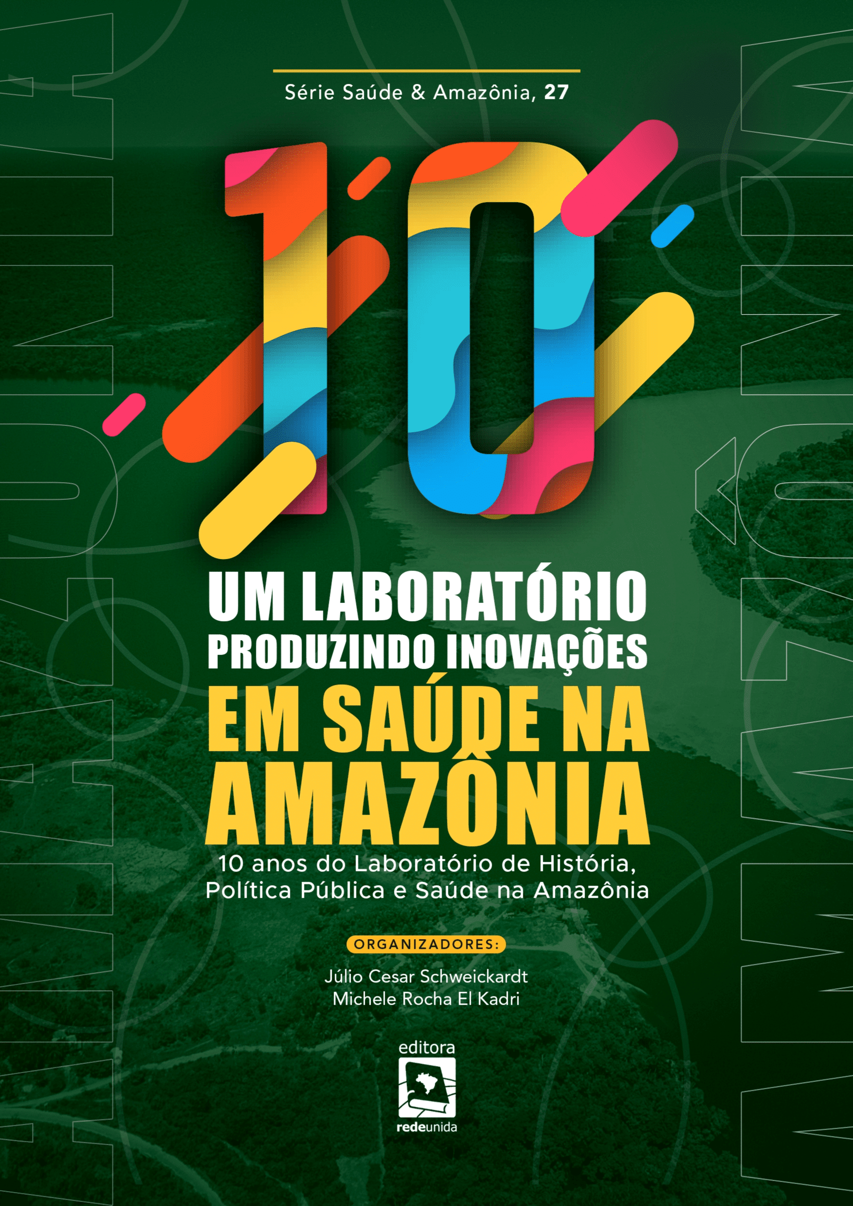 Um laboratório produzindo inovações em saúde na Amazônia: 10 anos do Laboratório de História, Política Pública e Saúde na Amazônia